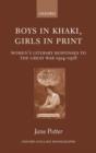 Image for Boys in khaki, girls in print  : women&#39;s literary responses to the Great War 1914-1918