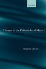 Image for Themes in the Philosophy of Music