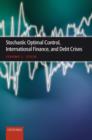 Image for Stochastic Optimal Control, International Finance, and Debt Crises