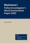 Image for Blackstone&#39;s Police Investigator&#39;s Mock Examination Paper 2005
