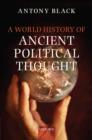 Image for A world history of ancient political thought