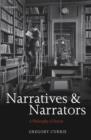 Image for Narratives and narrators  : a philosophy of stories
