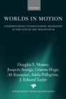 Image for Worlds in motion  : understanding international migration at the end of the millennium