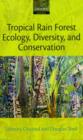 Image for Tropical rain forest ecology, diversity, and conservation