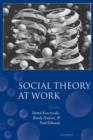 Image for Social Theory at Work