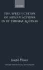 Image for The specification of human actions in St Thomas Aquinas