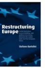 Image for Restructuring Europe  : centre formation, system building, and political structuring between the nation state and the European Union