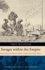 Image for Savages within the empire  : representations of American Indians in eighteenth-century Britain