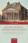 Image for Ancient worlds, modern reflections  : philosophical perspectives on Greek and Chinese science and culture