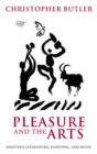 Image for Pleasure and the arts  : enjoying literature, painting, and music