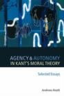 Image for Agency and Autonomy in Kant&#39;s Moral Theory