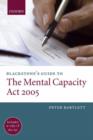 Image for Blackstone&#39;s guide to the Mental Capacity Act 2005