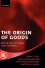 Image for The origin of goods  : rules of origin in regional trade agreements