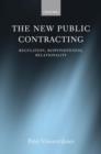 Image for The new public contracting  : regulation, responsiveness, relationality