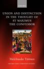 Image for Union and Distinction in the Thought of St Maximus the Confessor