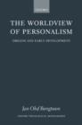 Image for The worldview of personalism  : origins and early development