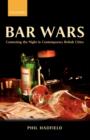 Image for Bar wars  : contesting the night in contemporary British cities