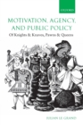 Image for Motivation, agency, and public policy  : of knights and knaves, pawns and queens
