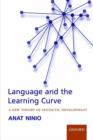 Image for Language and the learning curve  : a new theory of syntactic development