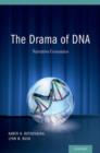 Image for The drama of DNA  : narrative genomics