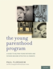Image for The young parenthood program: a guide to helping young mothers and fathers become effective co-parents