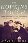 Image for The Hopkins Touch: Harry Hopkins and the Forging of the Alliance to Defeat Hitler