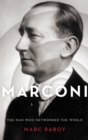 Image for Marconi  : the man behind the birth of modern communication