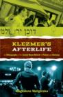 Image for Klezmer&#39;s afterlife  : an ethnography of the Jewish music revival in Poland and German