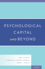 Image for Psychological capital and beyond