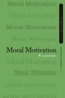 Image for Moral Motivation: A History