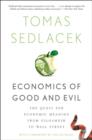 Image for Economics of good and evil  : the quest for economic meaning from Gilgamesh to Wall Street