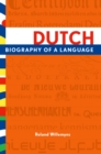 Image for Dutch: biography of a language