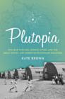 Image for Plutopia: Nuclear Families, Atomic Cities, and the Great Soviet and American Plutonium Disasters: Nuclear Families, Atomic Cities, and the Great Soviet and American Plutonium Disasters