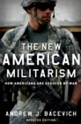 Image for The new American militarism: how Americans are seduced by war