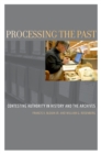 Image for Processing the past: changing authorities in history and the archives