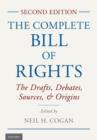 Image for The complete Bill of Rights  : the drafts, debates, sources, and origins