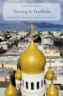 Image for Turning to tradition: converts and the making of an American Orthodox church