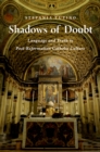 Image for Shadows of doubt: language and truth in post-reformation Catholic culture