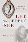 Image for Let the People See : The Story of Emmett Till