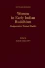 Image for Women in early Indian Buddhism  : comparative textual studies