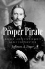 Image for The proper pirate: Robert Louis Stevenson&#39;s quest for identity