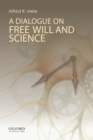 Image for A dialogue on free will and science