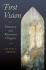 Image for First Vision: Memory and Mormon Origins