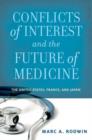 Image for Conflicts of Interest and the Future of Medicine : The United States, France, and Japan