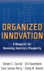 Image for Organized innovation  : a blueprint for renewing America&#39;s prosperity