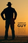 Image for American Guy: masculinity in American law and literature