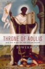 Image for The throne of Adulis: Red Sea wars on the eve of Islam