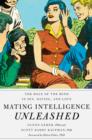 Image for Mating intelligence unleashed: the role of the mind in sex, dating, and love