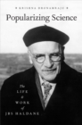 Image for Popularizing science: the life and work of JBS Haldane
