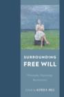 Image for Surrounding free will  : philosophy, psychology, neuroscience